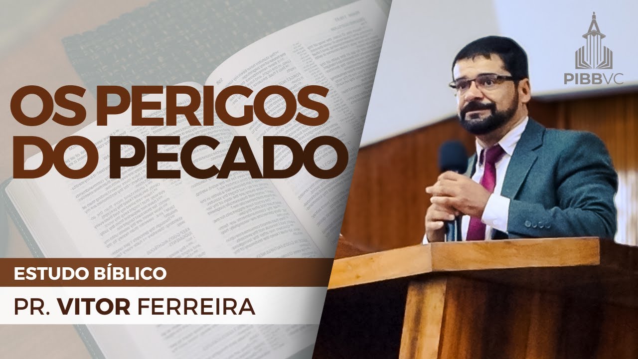 Os Perigos do Pecado - Pr. Vitor Ferreira | Estudo Bíblico - 02/10/2024 PM