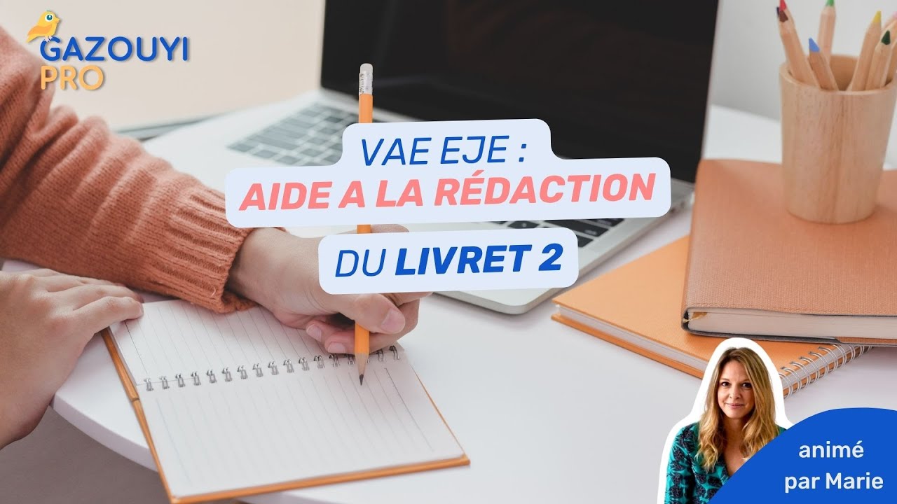VAE EJE: Aide à la rédaction du livret 2
