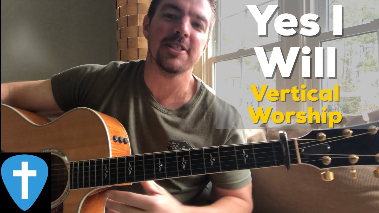 Yes I Will | Vertical Worship | Beginner Guitar Lesson