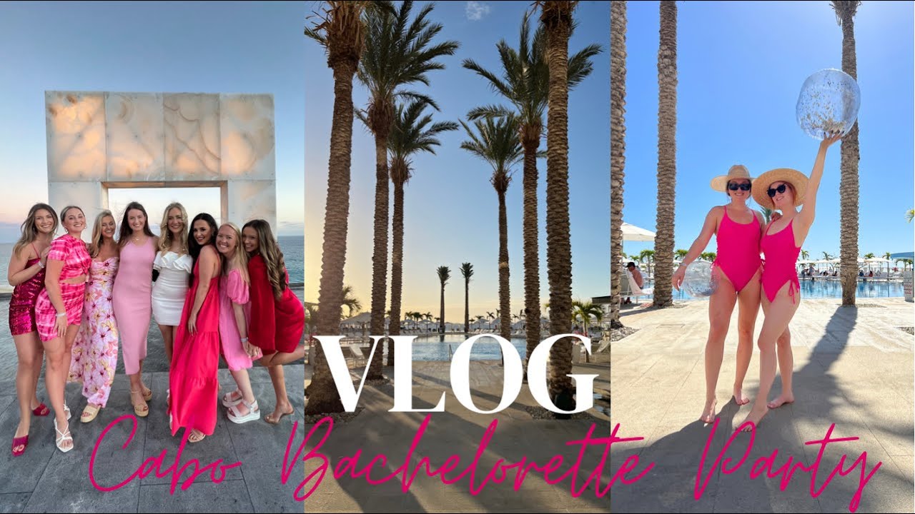 Ultimate Bachelorette Party to Cabo - VLOG