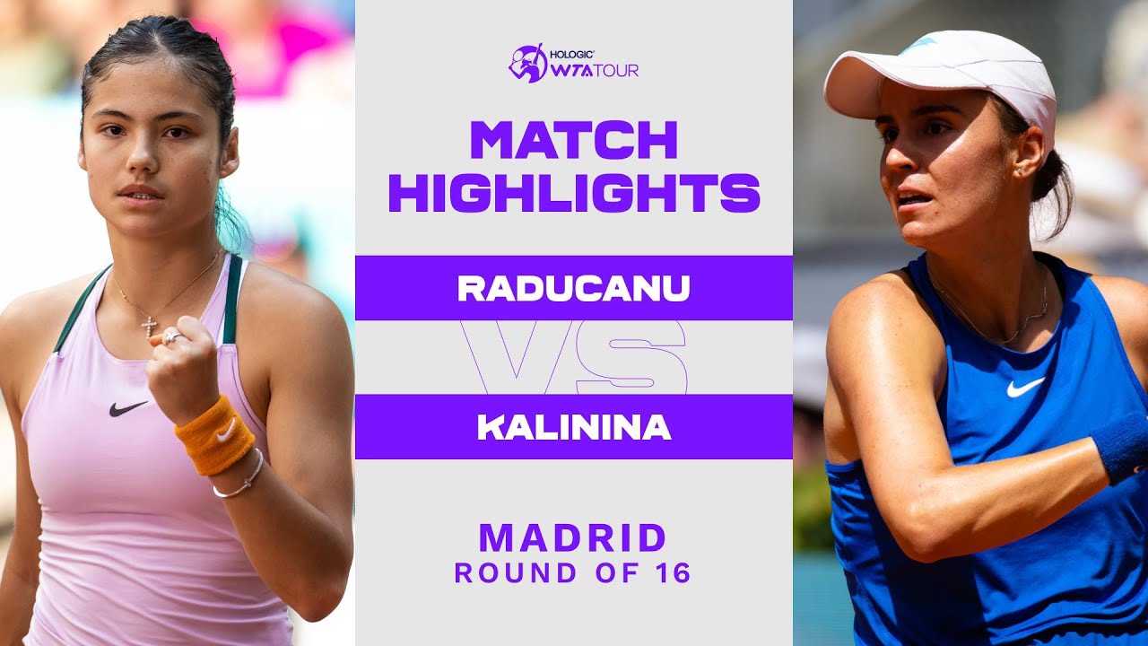 Emma Raducanu vs. Anhelina Kalinina | 2022 Madrid Round of 16 | WTA Match Highlights