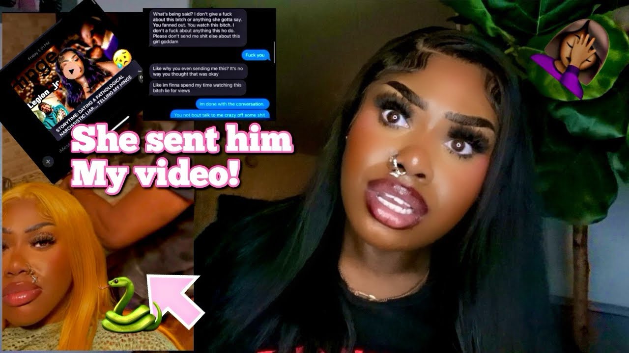 STORYTIME: FINDING OUT ABOUT ANOTHERRR GIRL... SHE SENT LEGION MY VIDEO..