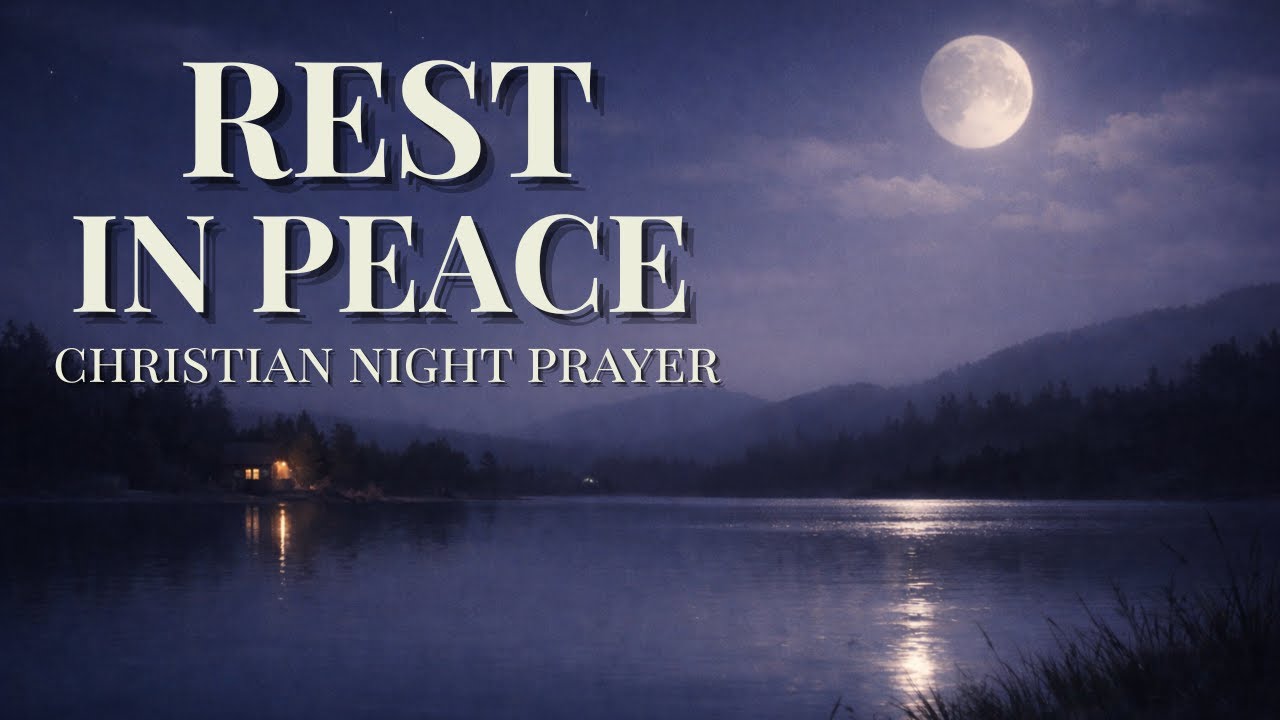 Christian Night Prayer for Peace & Anxiety 🌙 Evening Prayer for Deep Rest and Sleep