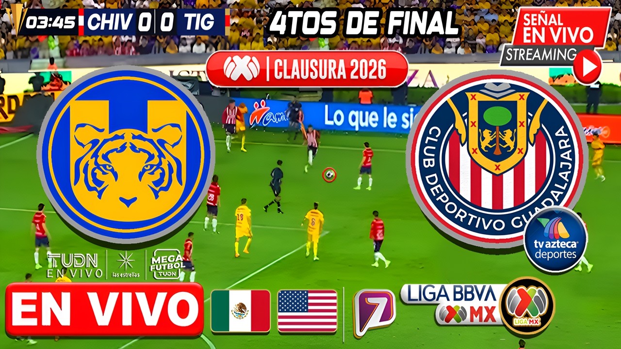 🔴 Tigres vs chivas 4tos de final EN VIVO | ✅ TV AZTECA | Donde ver  TIGRES vs CHIVAS 2026