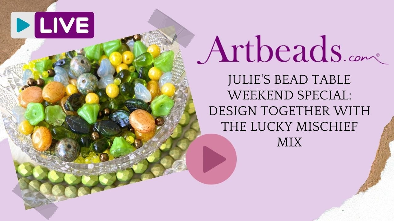 Julie's Bead Table Weekend Special: Design Together with the Lucky Mischief Mix