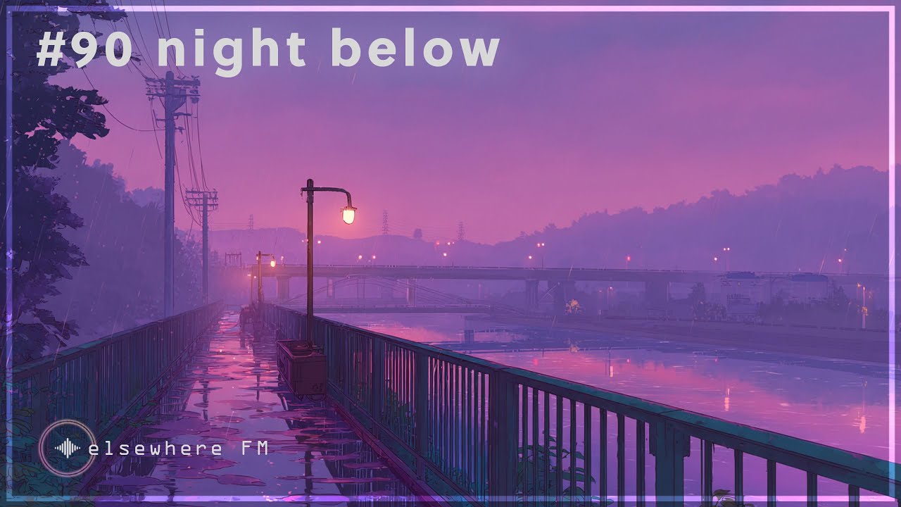 #90 night below — 90 min ambient lo-fi study & chill loop