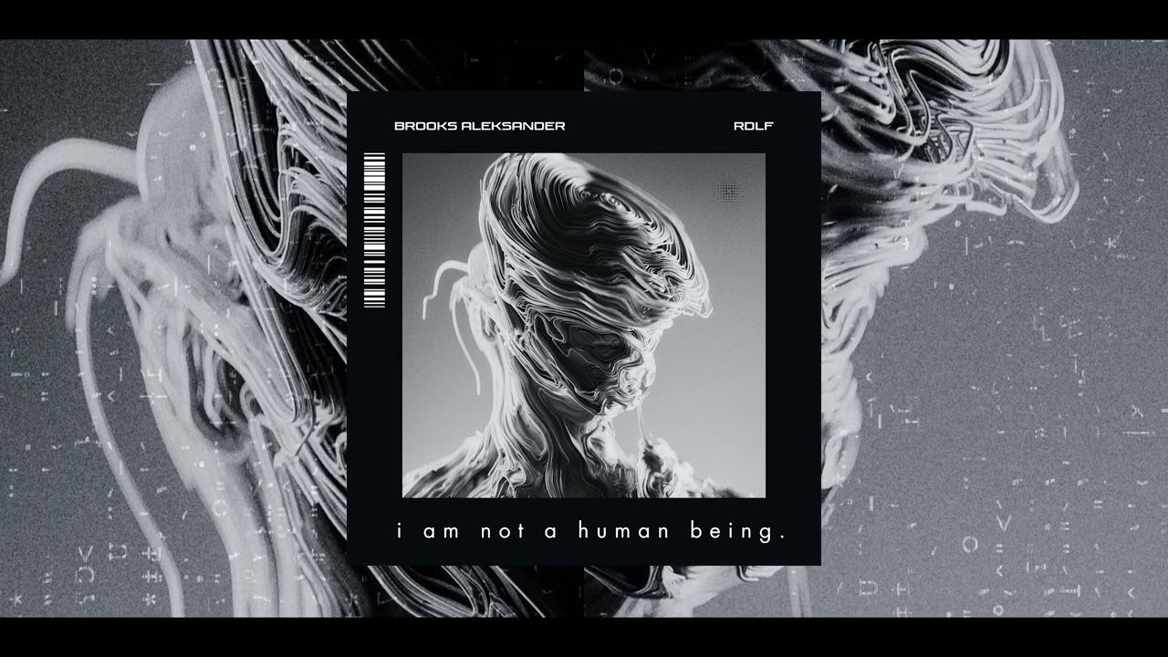 BROOKS ALEKSANDER // RDLF - i am not a human being. (EXTENDED MIX)