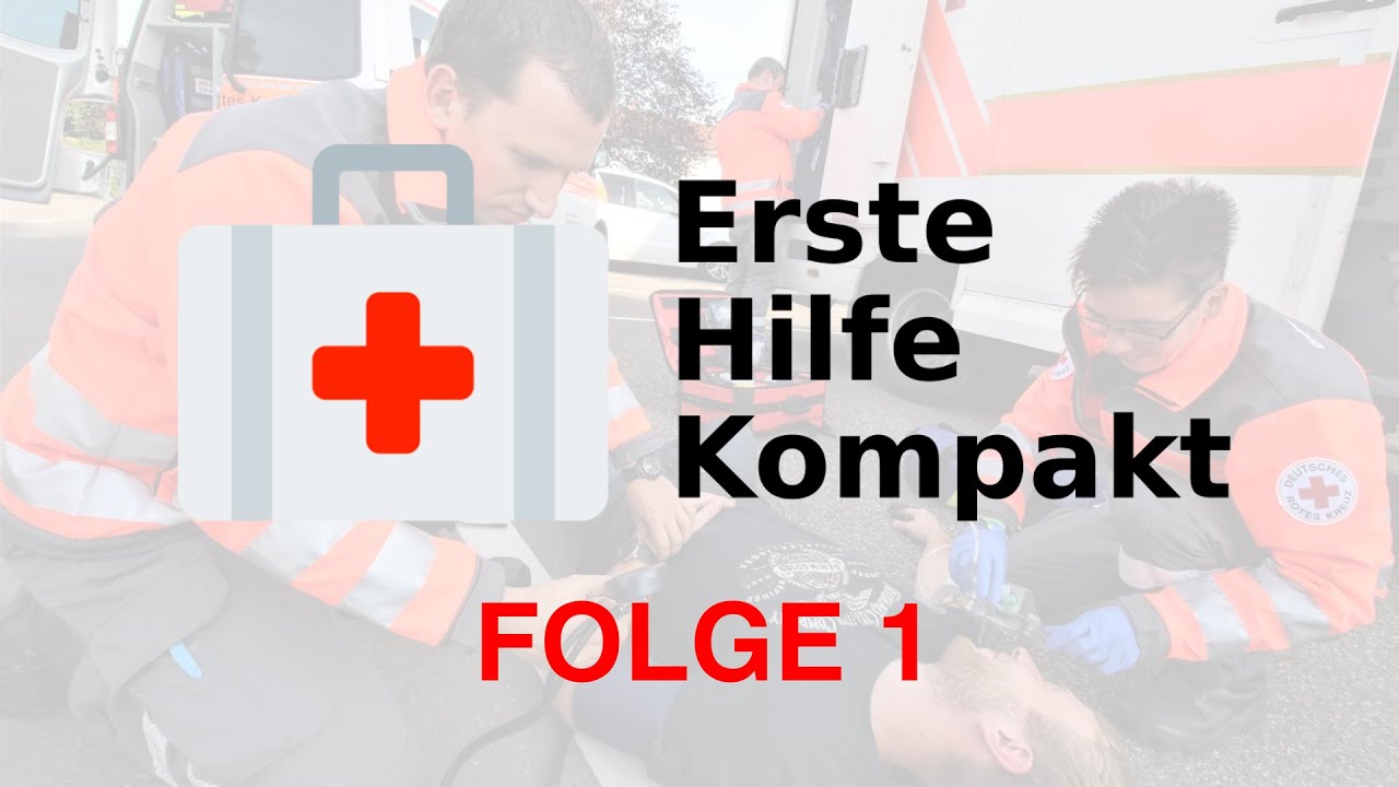 Erste Hilfe Kompakt - Folge 1: Auffinden einer hilfsbedürftigen Person