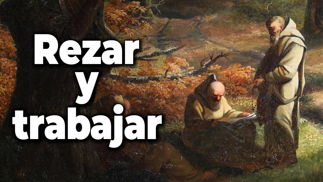 Rezar y Trabajar. ¿Cómo hacerlo?