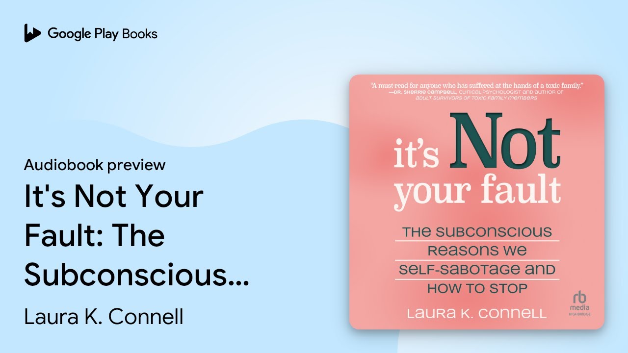 It's Not Your Fault: The Subconscious Reasons… by Laura K. Connell · Audiobook preview