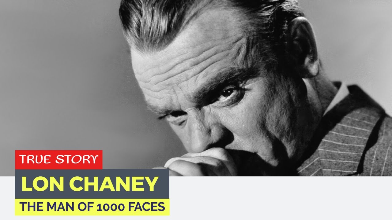 Lon Chaney - The Man of 1000 Faces - Hollywood's Greatest Monster