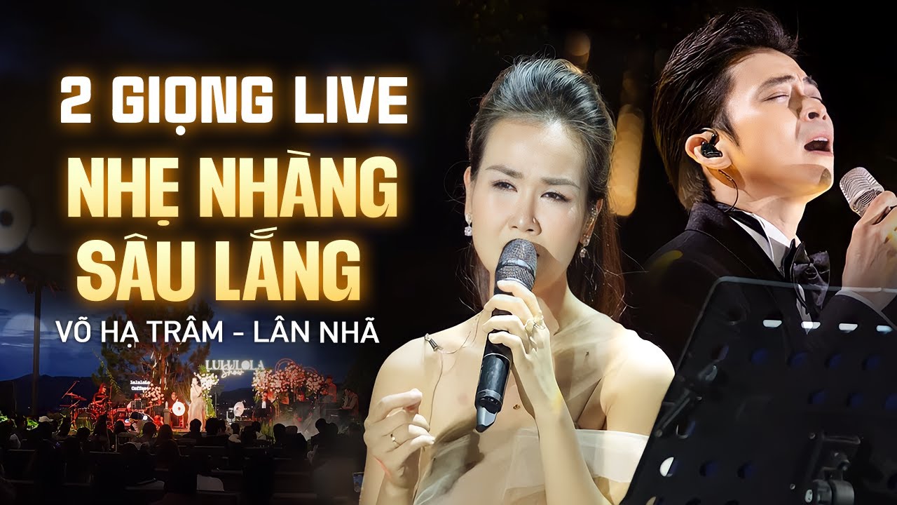 Lân Nhã & Võ Hạ Trâm Live 