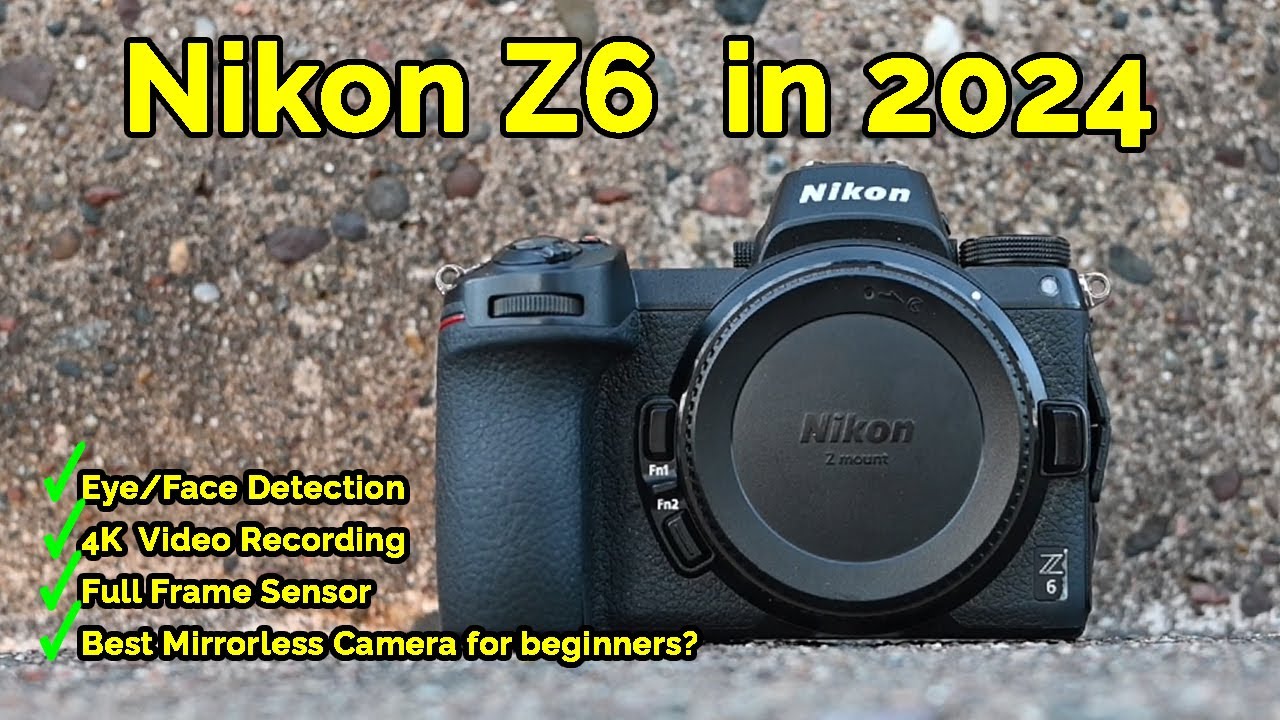 Nikon Z6 in 2024 - Is it still a GREAT camera??