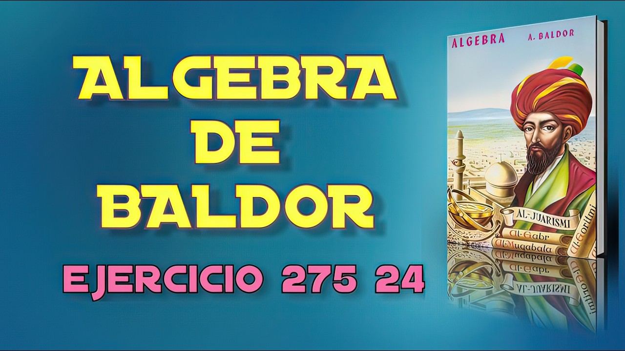Algebra de Baldor Desde Cero   Ejercicio 275 24