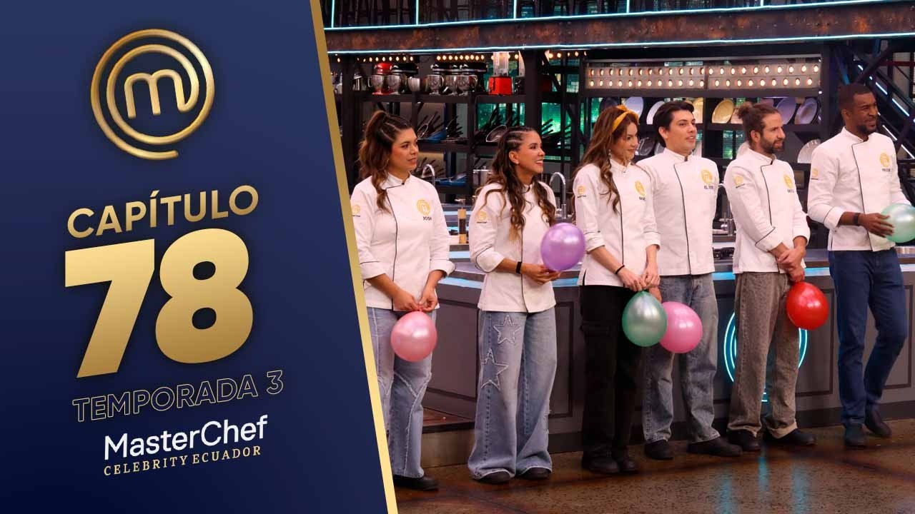 CAP&Iacute;TULO 78: Cocinando por el mundo (31/03/26) | TEMP 03 | MASTERCHEF CELEBRITY ECUADOR