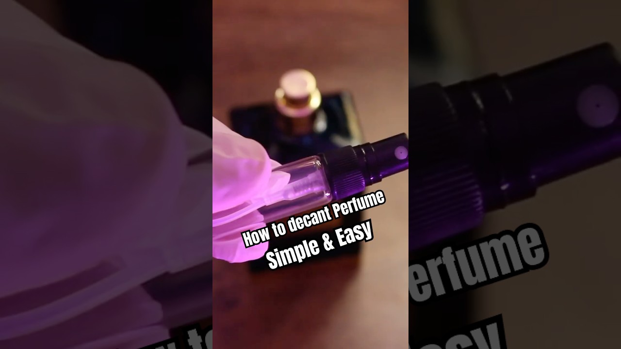 How to Decant Perfume 