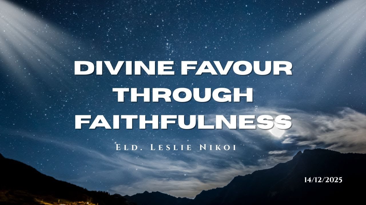 DIVINE FAVOUR THROUGH FAITHFULNESS By ELD. LESLIE NIKOI || PIWC BIRMINGHAM