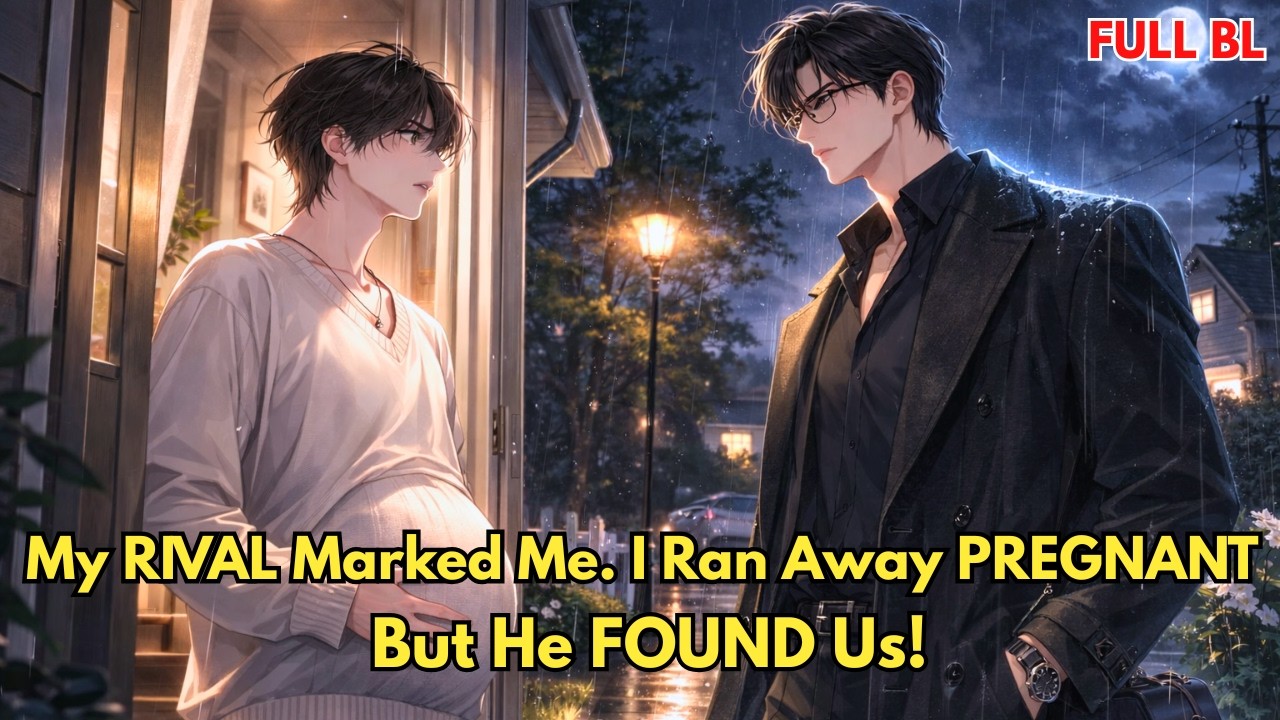 [BL Story] My RIVAL Marked Me. I Ran Away PREGNANT. But He FOUND Us...