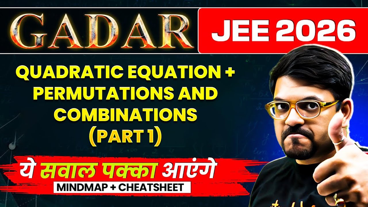 Quadratic Equation + Permutations and Combinations (PART 1) - THEORY + PYQs + MINDMAP | JEE 2026