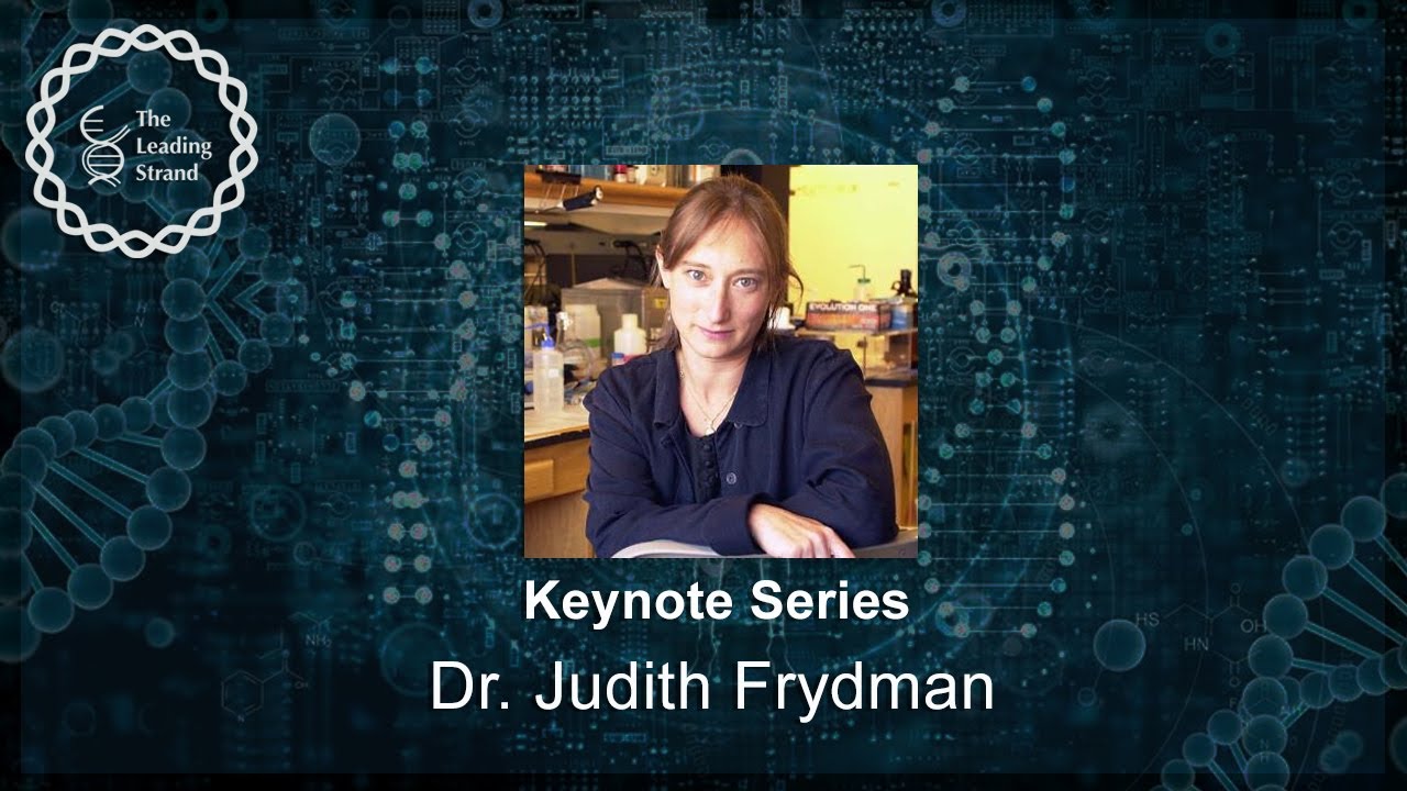 CSHL Keynote, Dr. Judit Frydman, Stanford University
