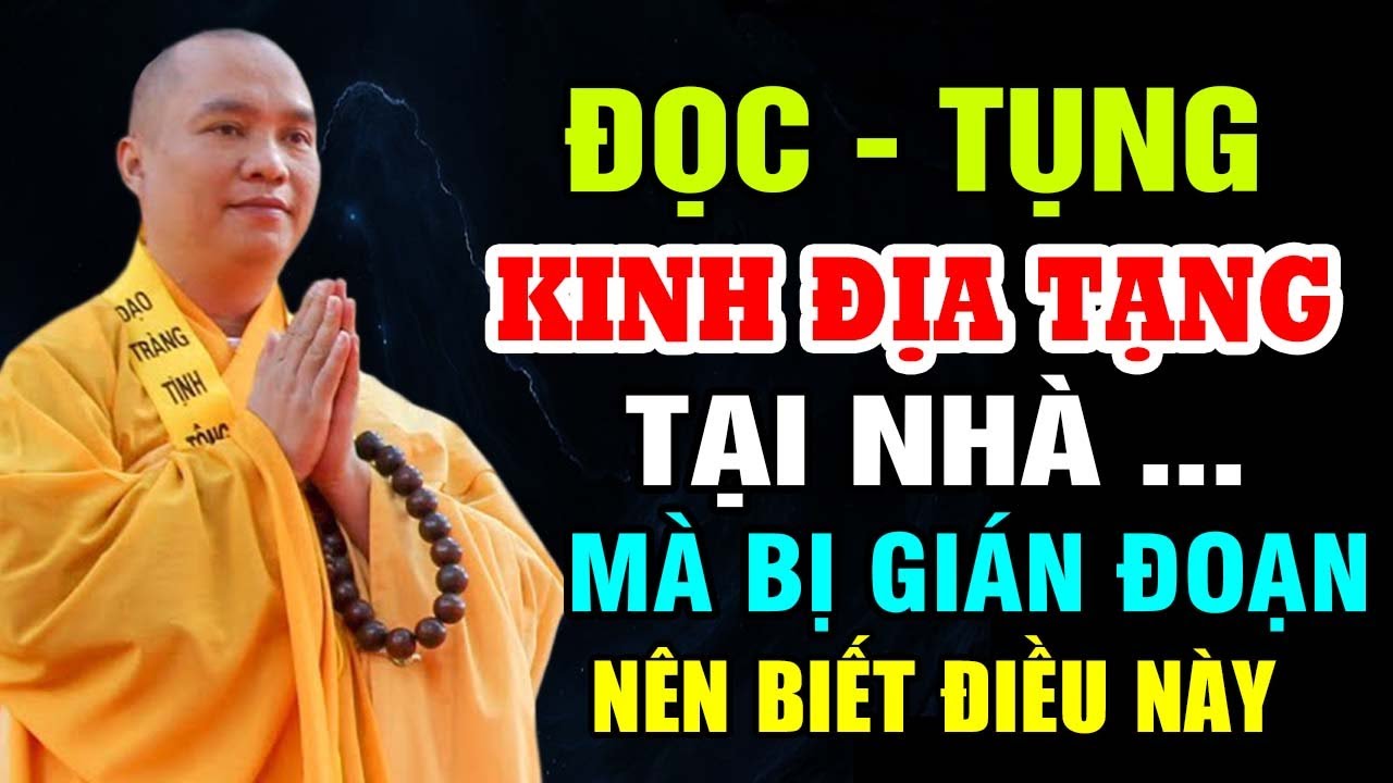 ĐỌC TỤNG KINH ĐỊA TẠNG TẠI NHÀ MÀ BỊ GIÁN ĐOẠN NÊN BIẾT ĐIỀU NÀY | Thầy Thích Đạo Thịnh