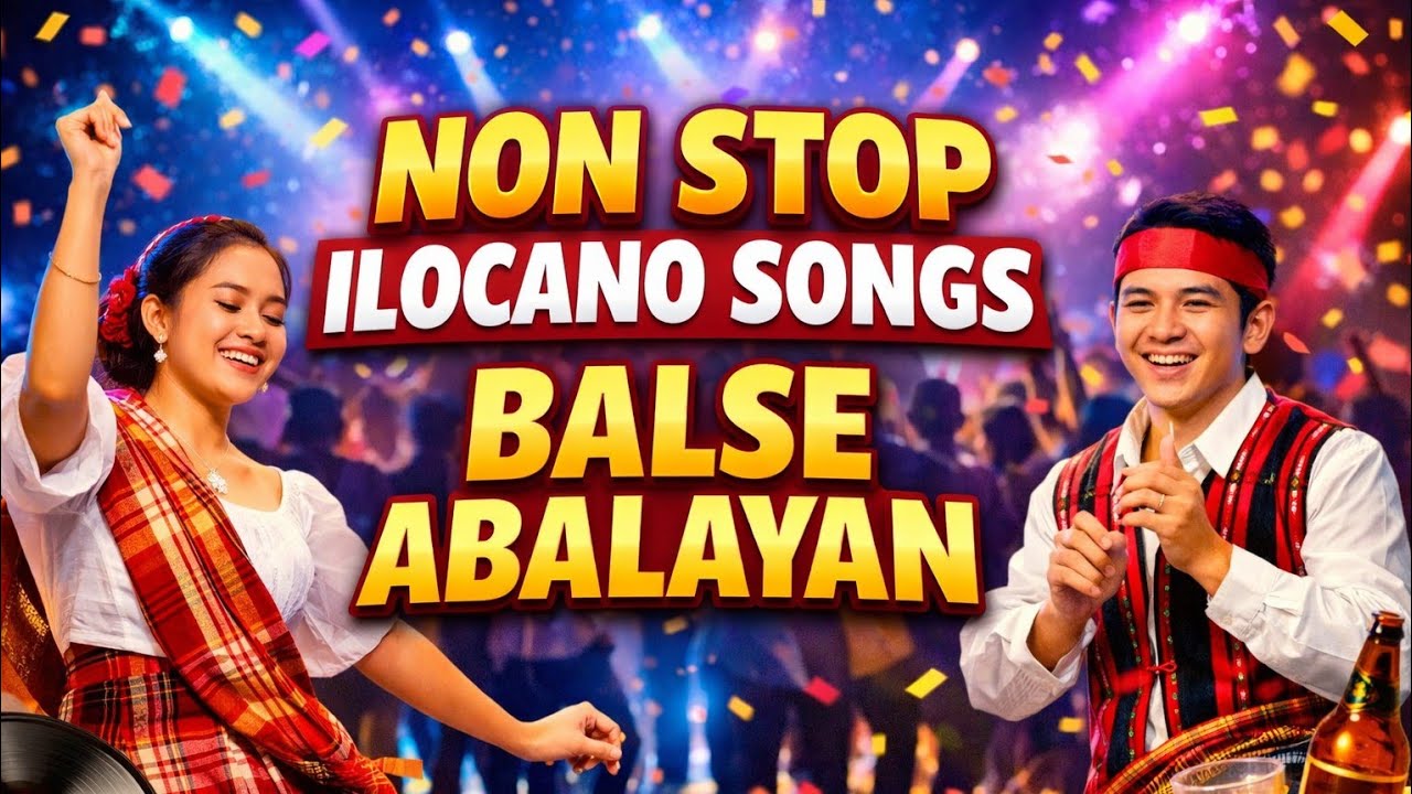 NON STOP  ILOCANO SONGS BALSE ABALAYAN