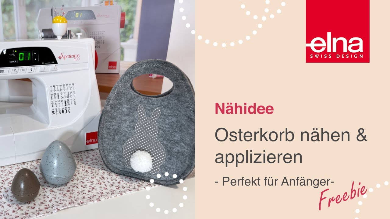 Osterkorb nähen | Osterdeko nähen | Gewinnspiel (beendet) | KreativZeit | Elna Deutschland GmbH