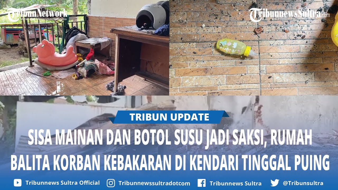 Potret Rumah 3 Balita Meninggal Tragis Usai Kebakaran di Puuwatu Kendari, Mainan Kuda dan Botol Susu