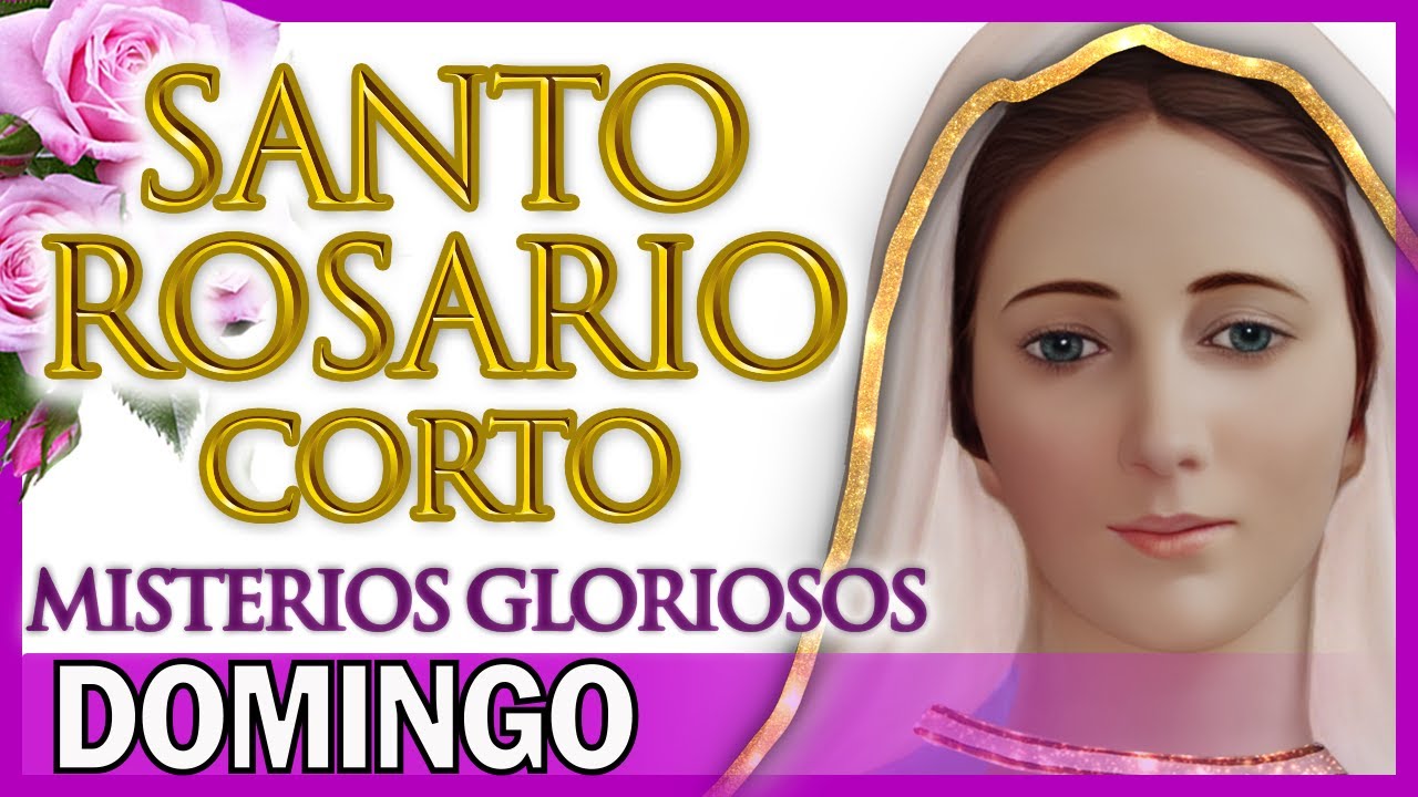 Santo Rosario Corto de Hoy Domingo🌿 Misterios Gloriosos 💐 Rosario a Santa Virgen María