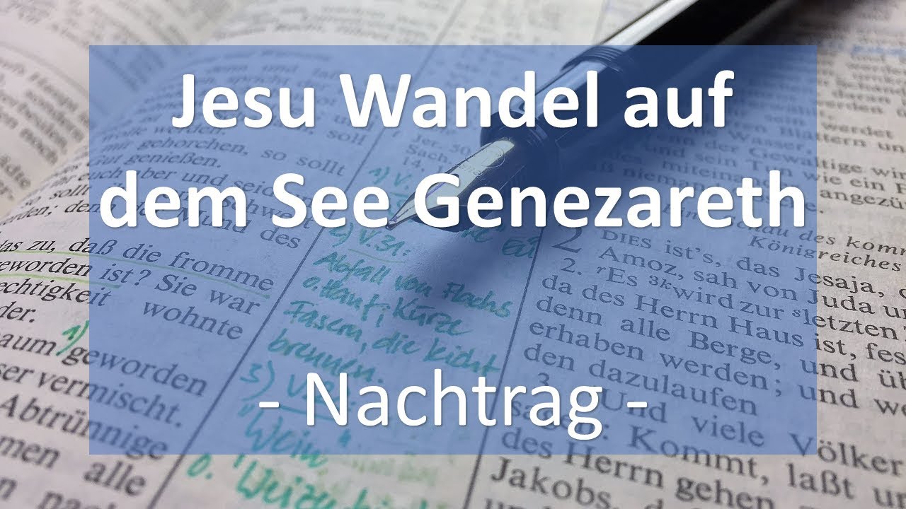 07 Jesu Wandel auf dem Wasser - Nachtrag