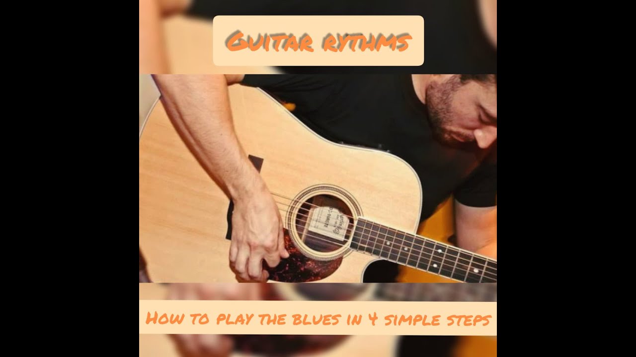 HOW TO PLAY THE BLUES IN 4 SIMPLE STEPS