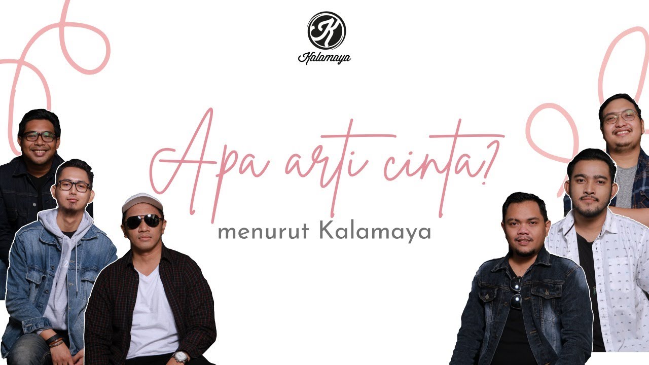 Ternyata Arti Cinta Itu Seperti Ini... Menurut Personel Kalamaya Band