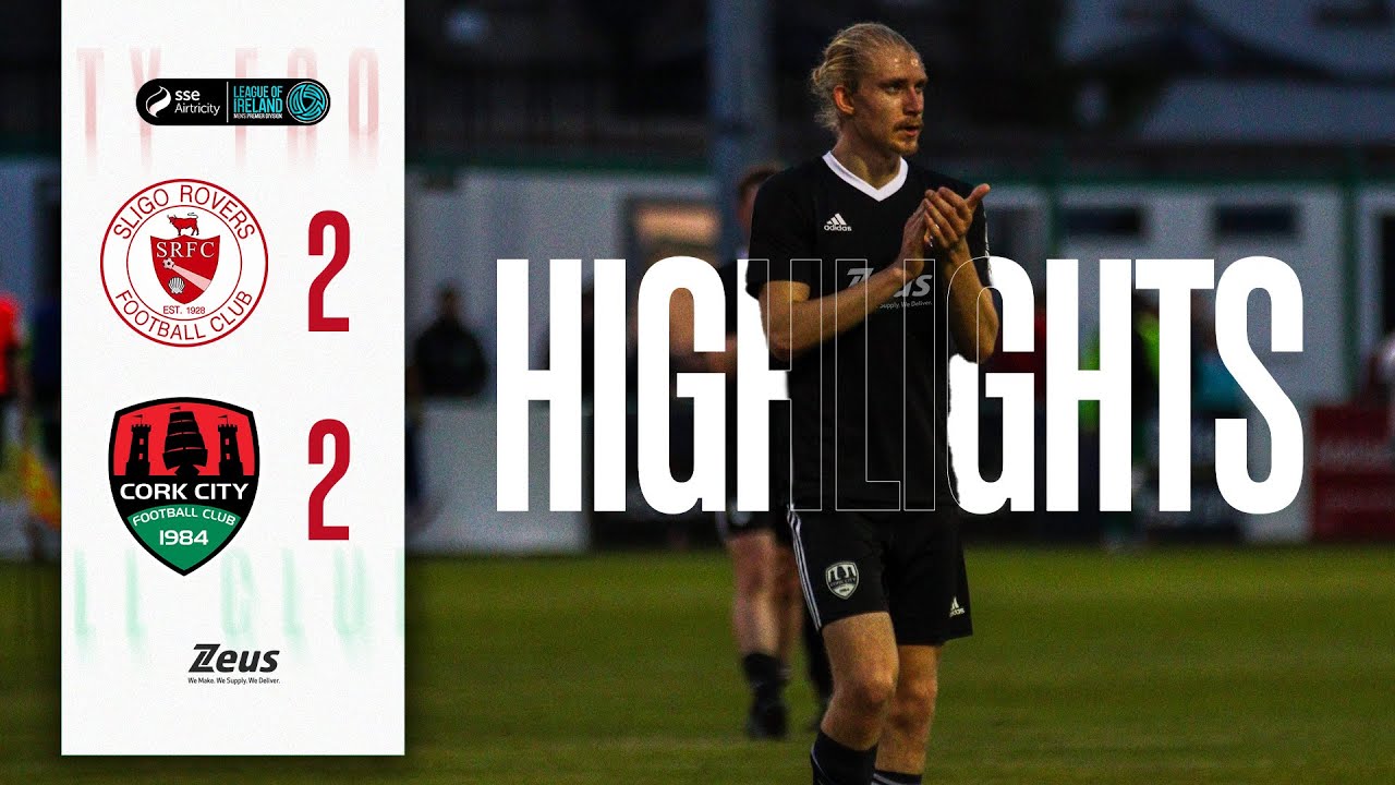 Sligo Rovers 2-2 Cork City | Highlights | League of Ireland Premier Division