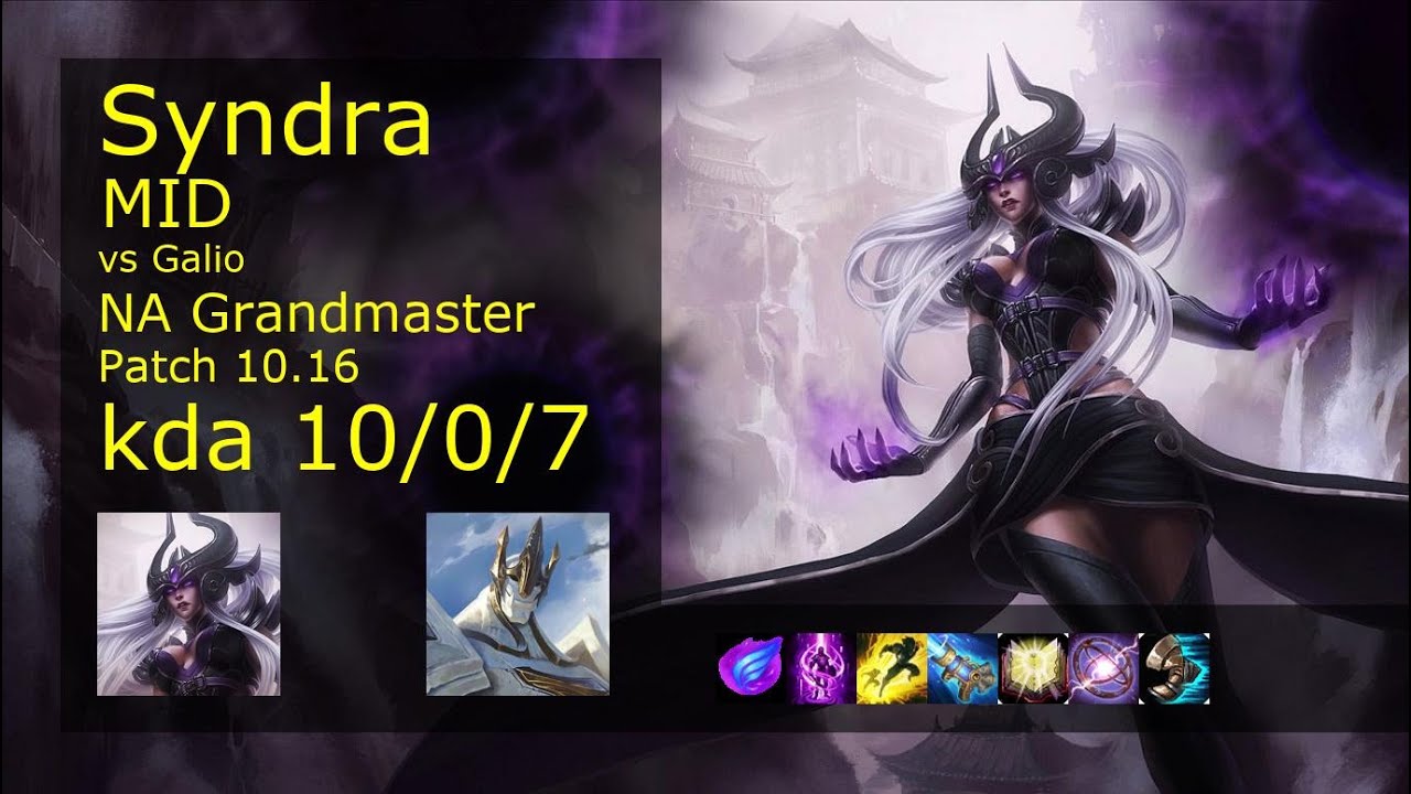 Syndra Mid vs Galio - NA Grandmaster 10/0/7 Patch 10.16 Gameplay