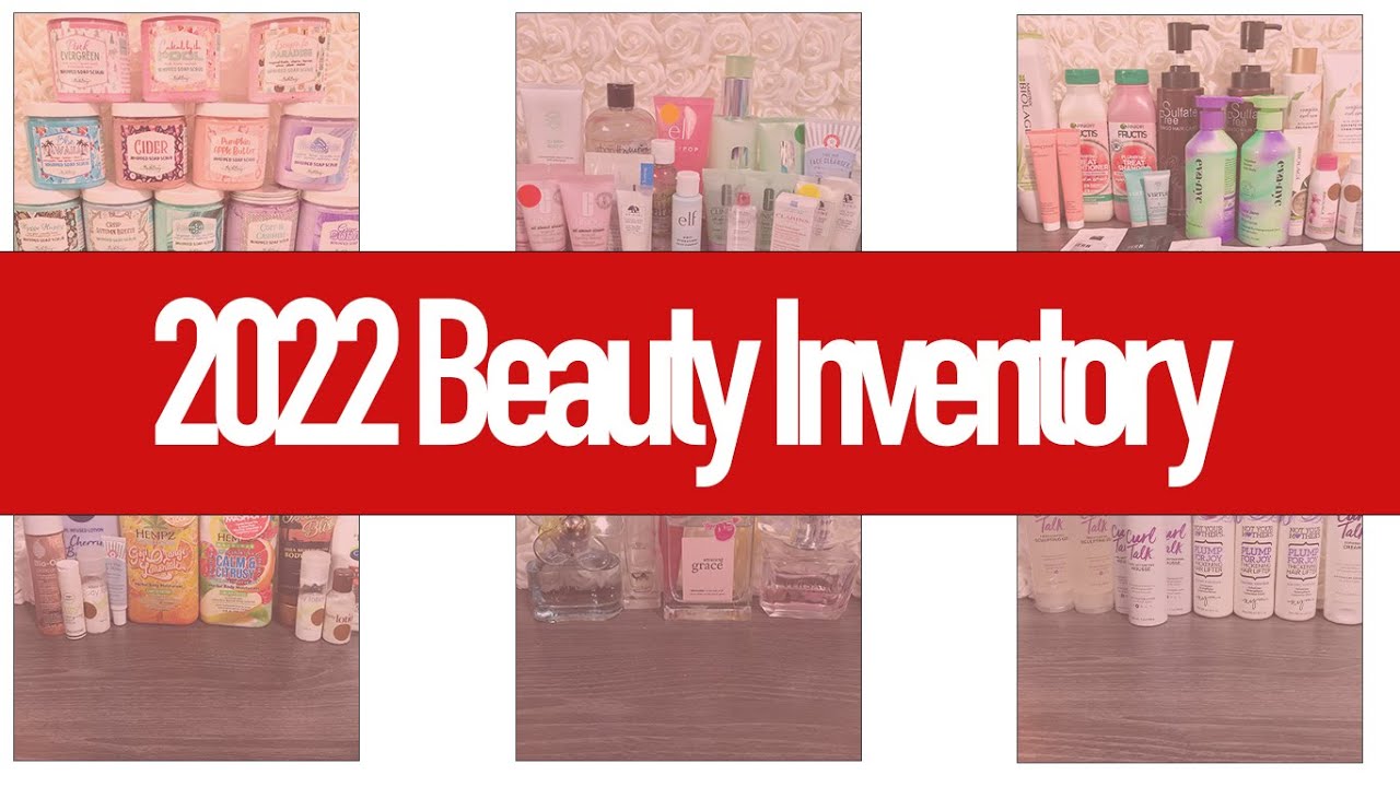 2022 Beauty Inventory: All my hair, body and skin care