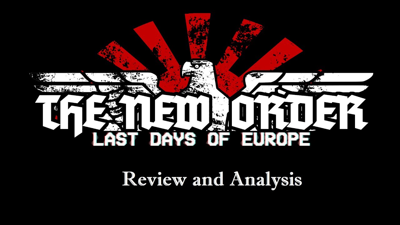 The New Order: Last Days of Europe - Review and Analysis