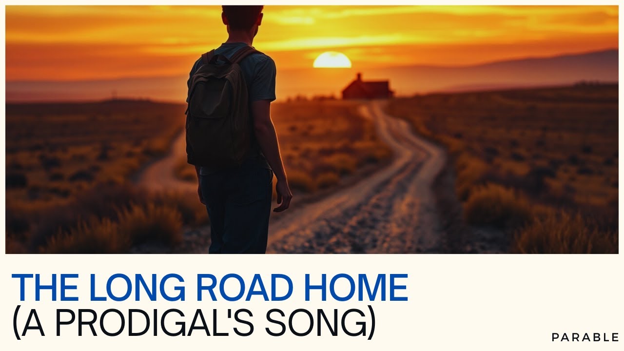 Parable | The Long Road Home (A Prodigal's Song)