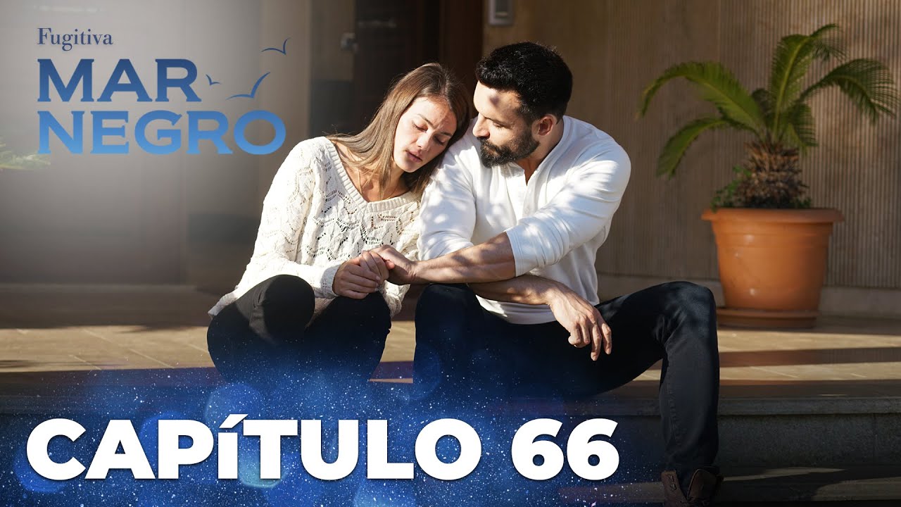 Mar Negro | Fugitiva - Cap&iacute;tulo Exclusivo 66
