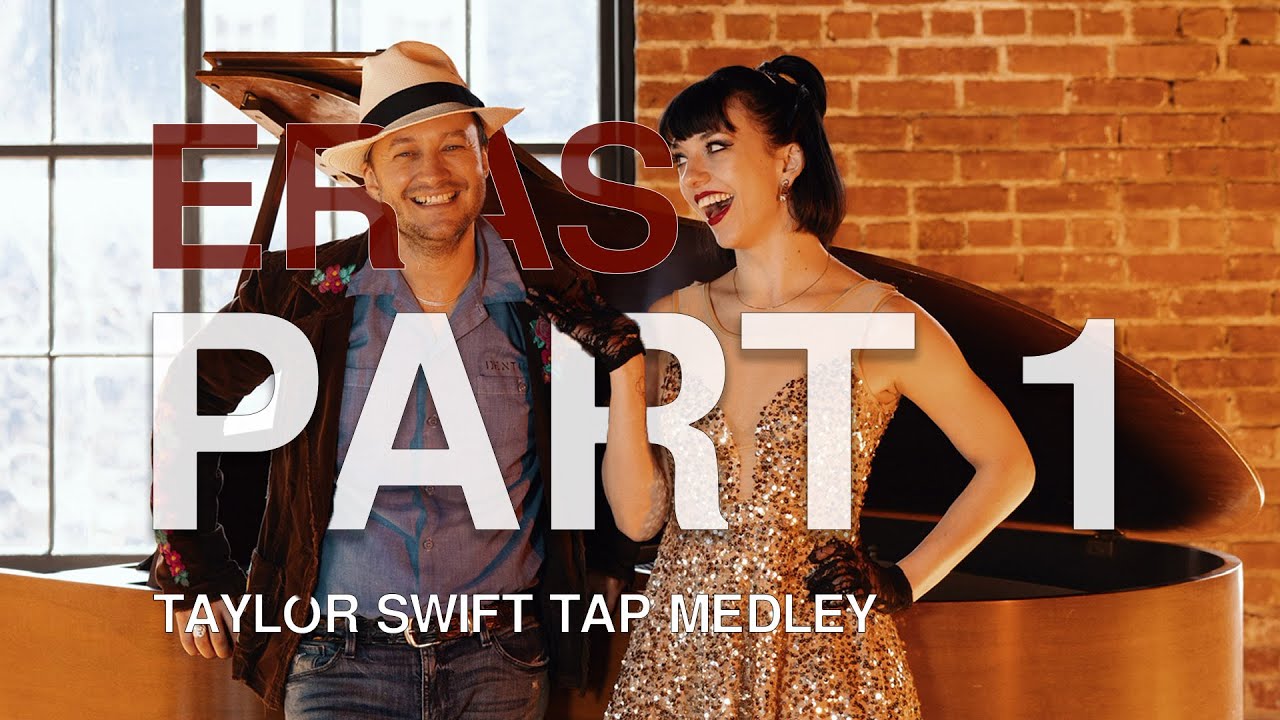 ERAS (Demi & Tony's Version) Part 1 - Taylor Swift Tap Medley
