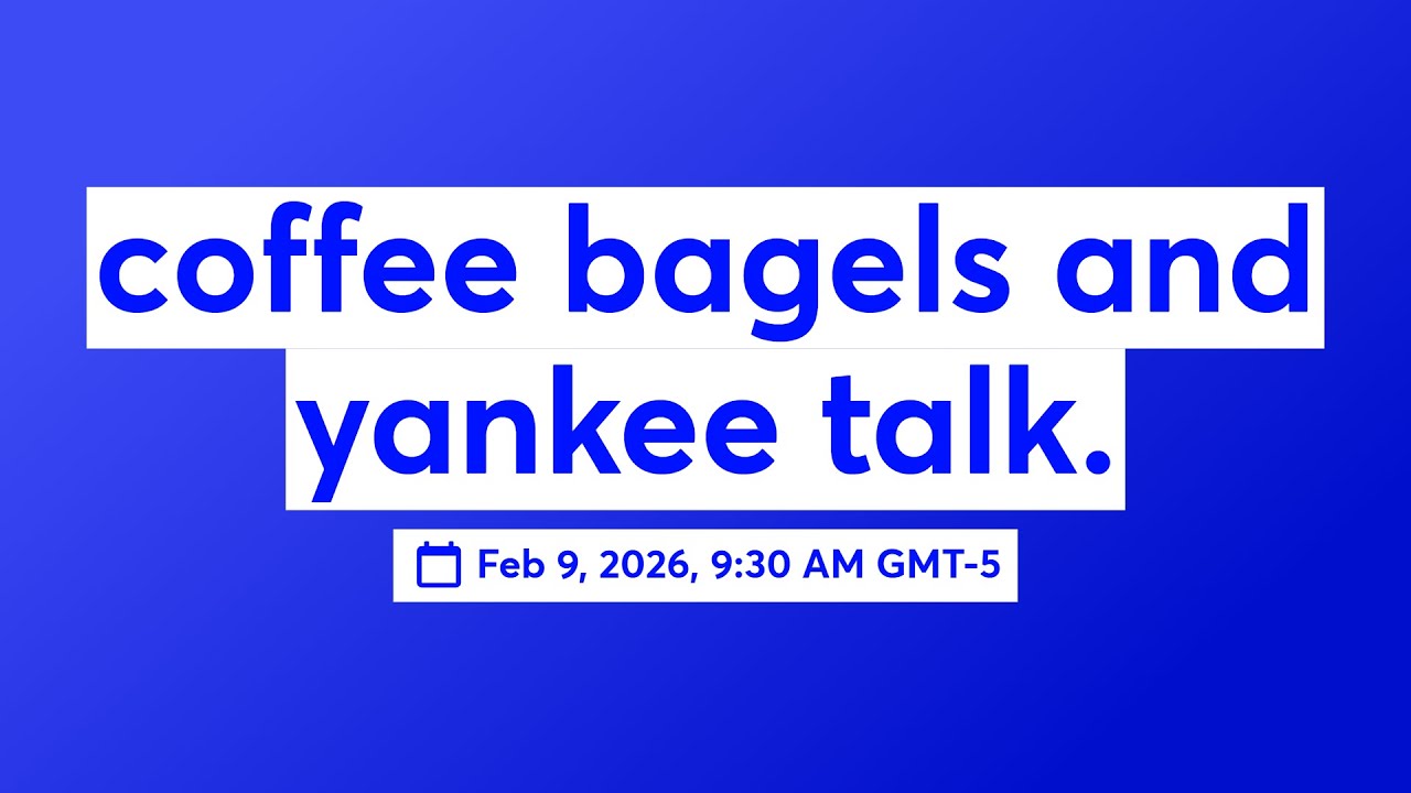 coffee bagels and yankee talk.