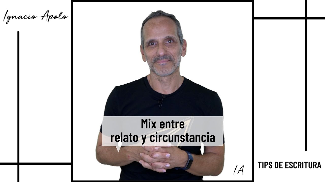 Monólogo | Mix entre relato y circunstancia | Tips de Dramaturgia