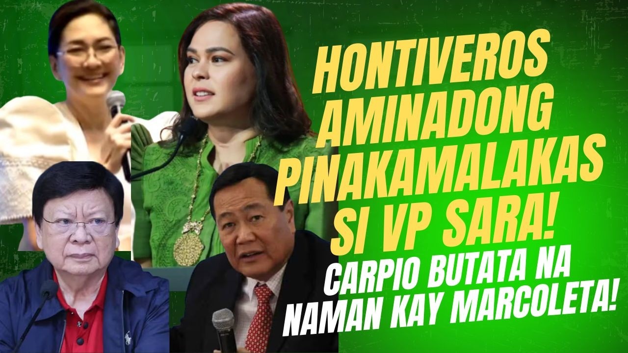 HONTIOVEROS UMAMING PINAKAMALAKAS SI VP SARA! CARPIO BUTATA NA NAMAN KAY MARCOLETA!