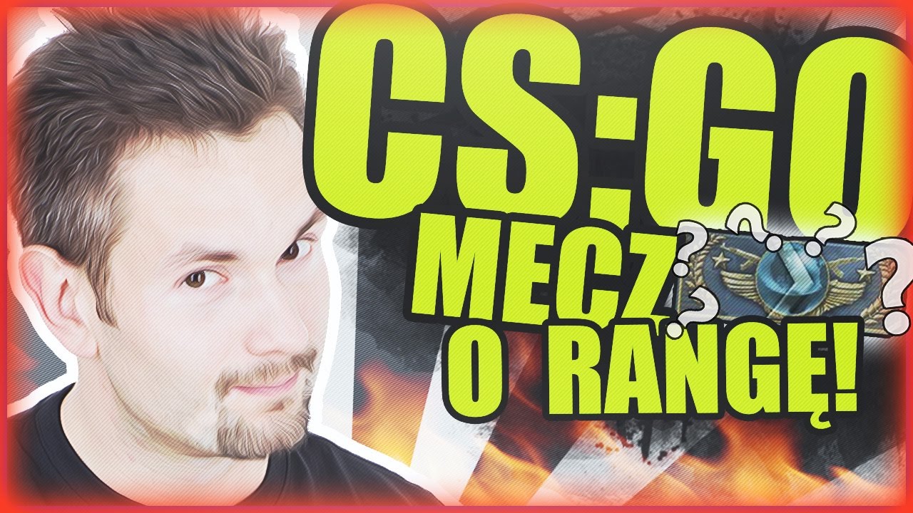 MECZ O RANGĘ! | CS:GO MM