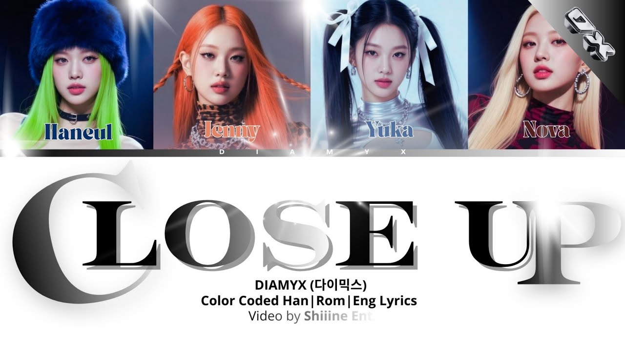 DIAMYX ‘CLOSE UP’ | Color Coded Lyrics (Han/Rom/Eng) [Haneul, Jenny, Yuka, Nova]