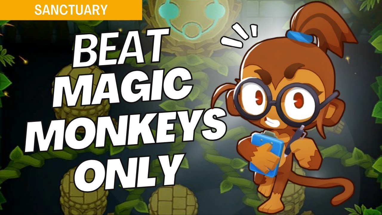 How to Beat Magic Monkeys Only on Sanctuary - BTD6 Strategy Guide