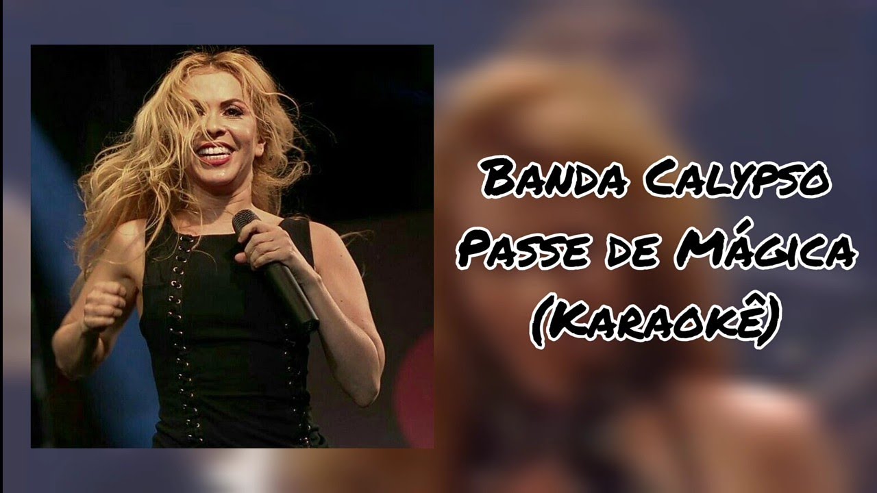 Passe de mágica | Karaokê | Banda Calypso