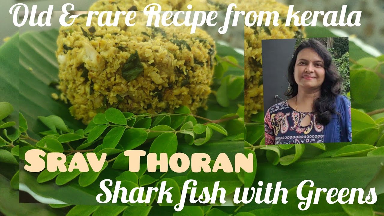 Age-old rare Kerala recipe -Srav Thoran / Shark fish with greens