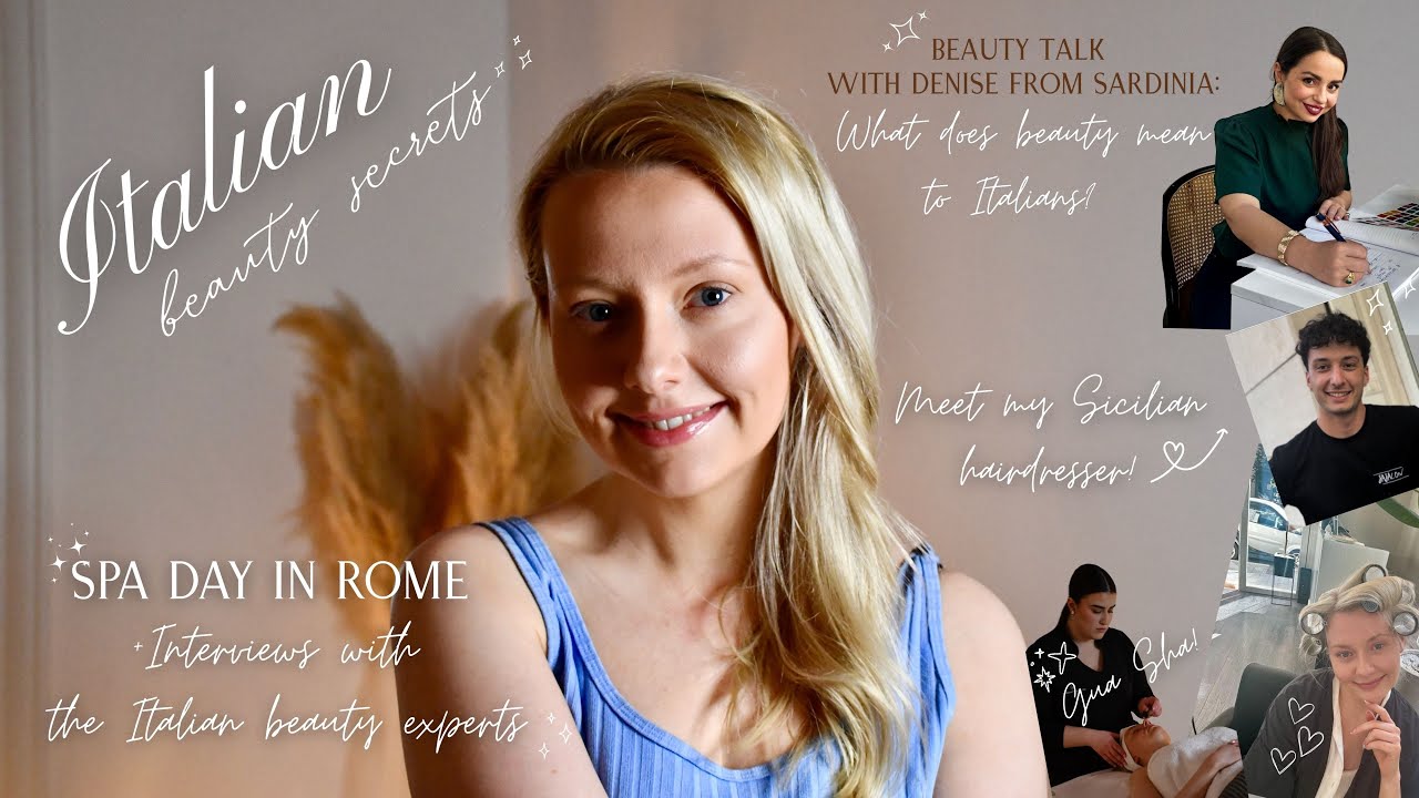 BEAUTY TALK: What does beauty mean to Italians? | Italian Beauty Secrets | Spa day in Rome