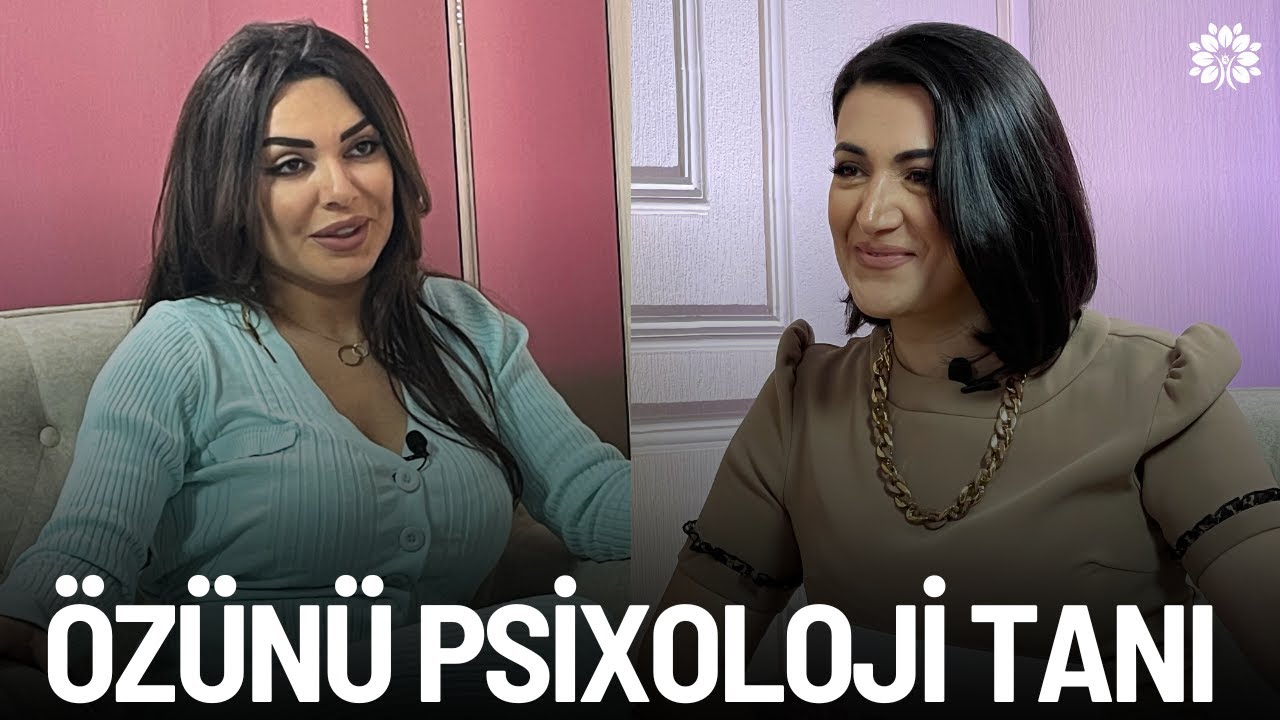 Özünü psixoloji tanı, edəcəyin işi bil | Samirə Bağırova | Sağlam Həyat