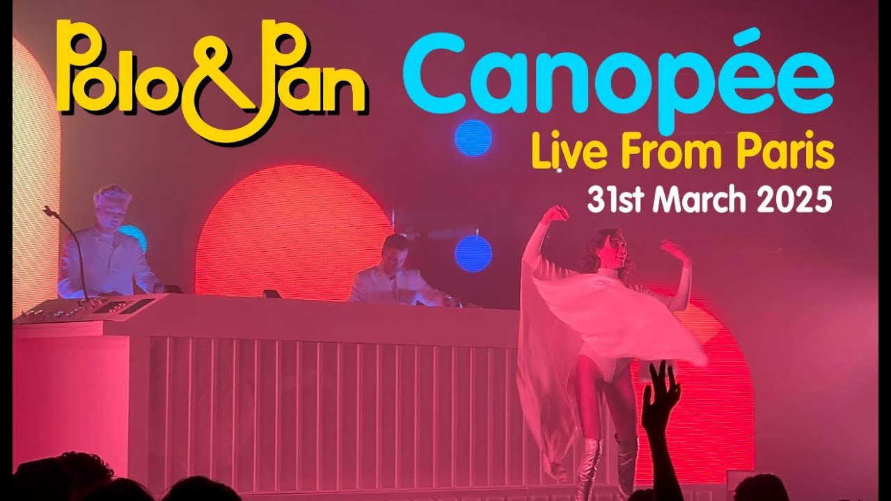 Polo & Pan - Canopée - Live from Paris - 31st March 2025